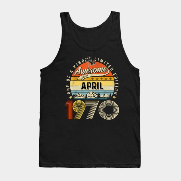 Awesome Since April 1970 Vintage 53rd Birthday Tank Top by Ripke Jesus